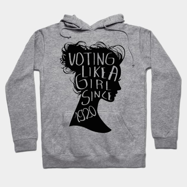 Voting like a girl since 1920 Hoodie by TheRainbowPossum